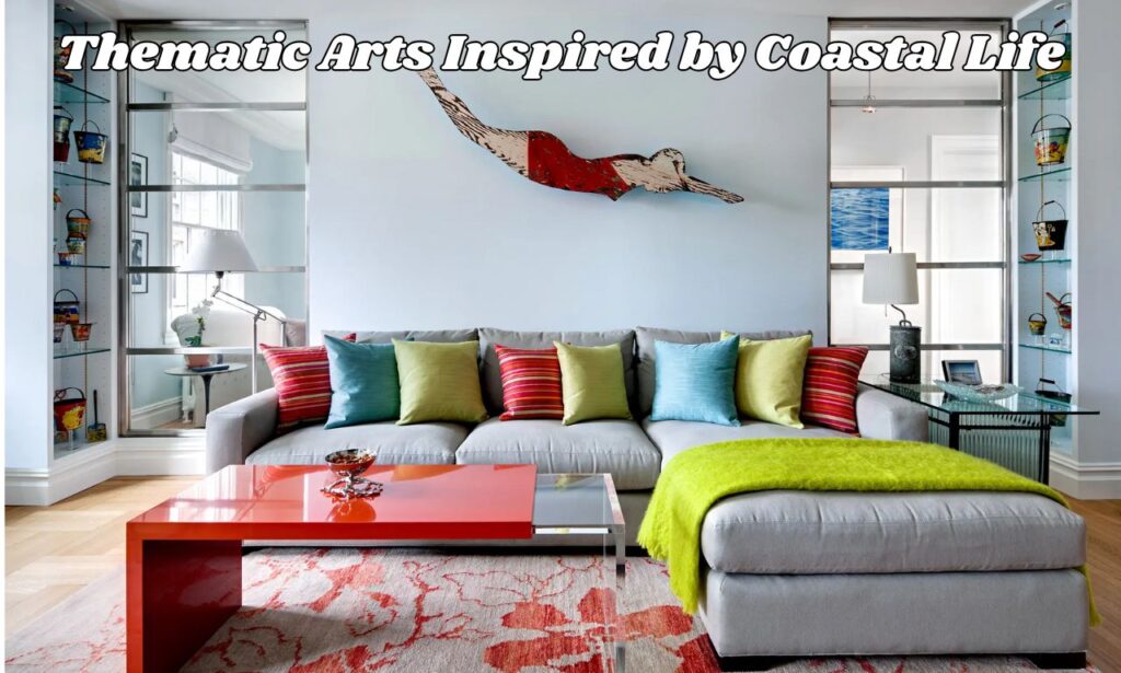 Thematic Arts Inspired by Coastal Life