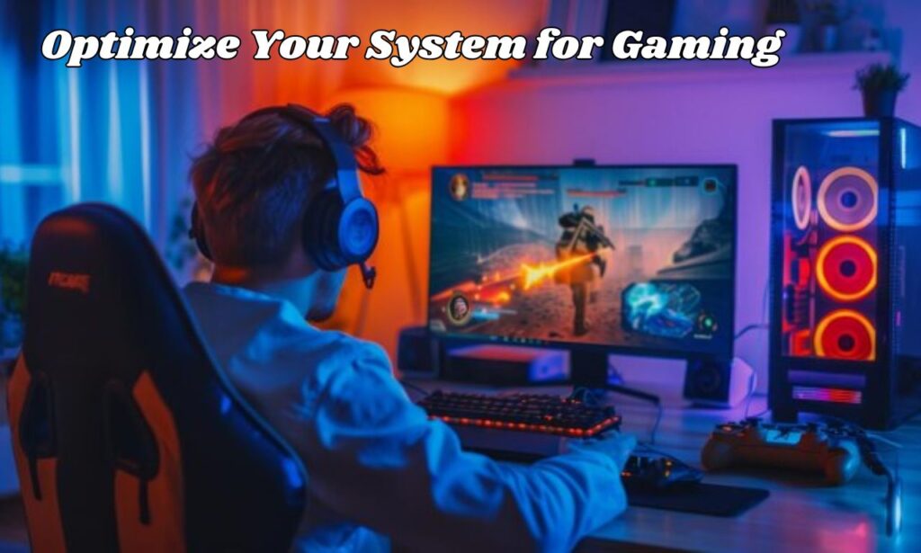 Optimize Your System for Gaming