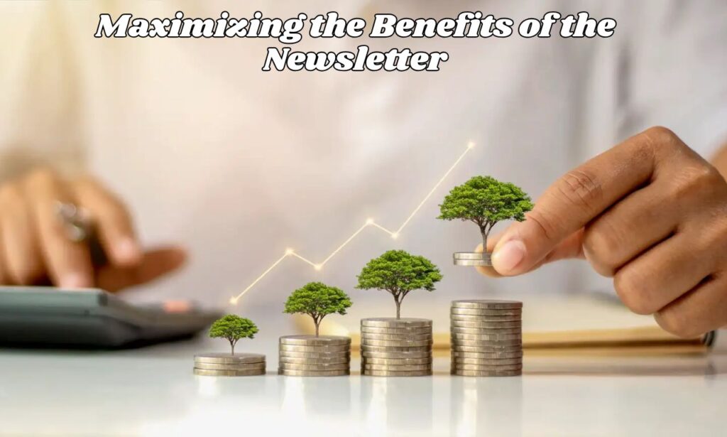 Maximizing the Benefits of the Newsletter