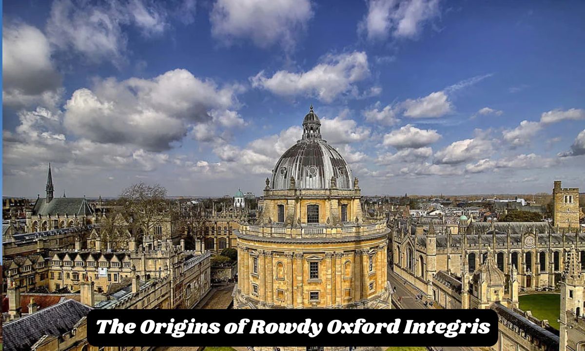 The Origins of Rowdy Oxford Integris The Origins of Rowdy Oxford Integris